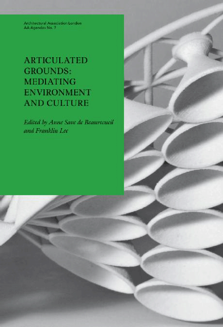 Cover artwork for AA Agendas – Articulated Grounds: Mediating Environment and Culture